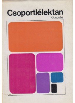 Pataki Ferenc - Csoportlélektan Pataki Ferenc - Csoportlélektan, Budapest 1969 antikvár könyv