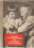 Schmidt-Kolmer, Eva,Reumann, Johanna - Nevelés a bölcsődékben és a csecsemőotthonokban
