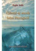 Hajdu Judit - Újdonat-új mesék Isten Országáról