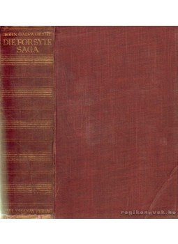 John Galsworthy - Die Forsyte Saga John Galsworthy - Die Forsyte Saga, 1926 antikvár könyv