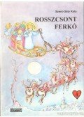 Szent-Gály Kata - Rosszcsont Ferkó