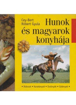 Cey-Bert Róbert Gyula - Hunok és magyarok konyhája Cey-Bert Róbert Gyula - Hunok és magyarok konyhája, Budapest 2004 antikvár könyv