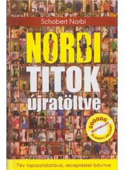 Schobert Norbert - Norbi titok újratöltve Schobert Norbert - Norbi titok újratöltve, 2011 antikvár könyv