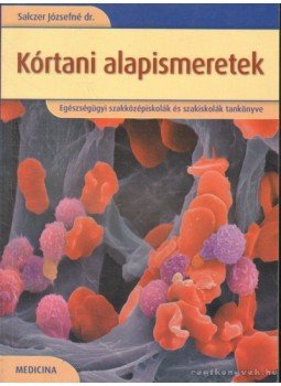 Salczer Józsefné Dr. - Kórtani alapismeretek Salczer Józsefné Dr. - Kórtani alapismeretek, Budapest 2007 antikvár könyv
