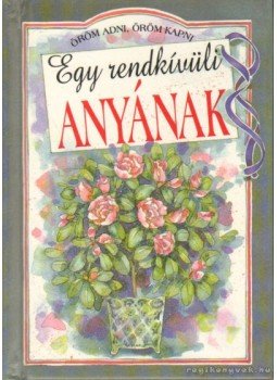 Pam Brown - Egy rendkívüli anyának Pam Brown - Egy rendkívüli anyának, 0 antikvár könyv