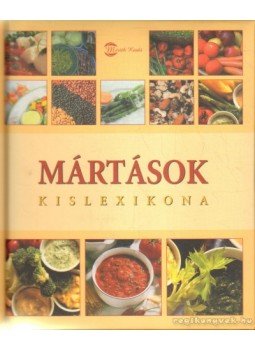 - Mártások kislexikona - Mártások kislexikona, Budapest 2006 antikvár könyv