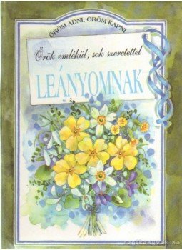 Pam Brown - Örök emlékül, sok szeretettel leányomnak Pam Brown - Örök emlékül, sok szeretettel leányomnak, Pécs 0 antikvár könyv