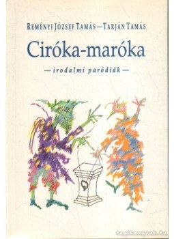 Tarján Tamás, Reményi József Tamás - Ciróka-maróka Tarján Tamás, Reményi József Tamás - Ciróka-maróka, Budapest 1995 antikvár könyv