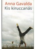 Anna Gavalda - Kis kiruccanás