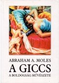 Moles, Abraham A. - A giccs, a boldogság művészete