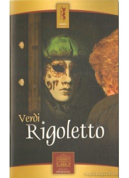 Romhányi Ágnes - Verdi: Rigoletto Romhányi Ágnes - Verdi: Rigoletto, Budapest 2005 antikvár könyv