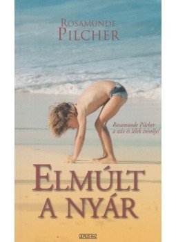 Rosamunde Pilcher - Elmúlt a nyár Rosamunde Pilcher - Elmúlt a nyár, Budapest 2010 antikvár könyv