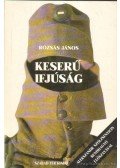 Rózsás János - Keserű ifjúság I-II.