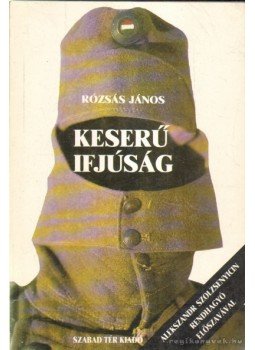 Rózsás János - Keserű ifjúság I-II. Rózsás János - Keserű ifjúság I-II., 1989 antikvár könyv