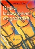 Juhász Péter,Dux László - Klinikai laboratóriumi diagnosztika