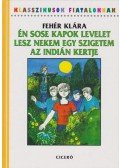 Fehér Klára - Én sose kapok levelet / Lesz nekem egy szigetem / Az indián kertje