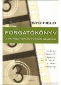 Syd Field - Forgatókönyv - A forgatókönyvírás alapjai - A forgatókönyvírás alapjai