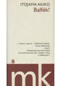 Itomaja Akiko - Balfék!