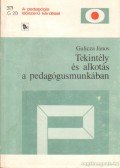 Galicza János - Tekintély és alkotás a pedagógusmunkában