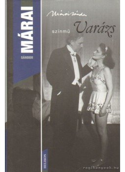 Márai Sándor - Varázs Márai Sándor - Varázs, Budapest 2011 antikvár könyv