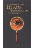 Bajomi Lázár Endre - Titkos társaságok története