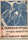 Péchy-Horváth Rezső - A zürichi titok