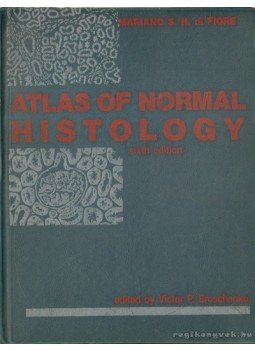 di Fiore, Mariano S. H. - Atlas of Normal Histology di Fiore, Mariano S. H. - Atlas of Normal Histology, 1989 antikvár könyv