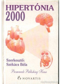 Székács Béla (szerk.) - Hipertónia 2000 Székács Béla (szerk.) - Hipertónia 2000, 1997 antikvár könyv