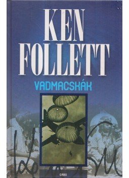 Ken Follett - Vadmacskák Ken Follett - Vadmacskák, Budapest 2009 antikvár könyv