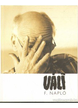 Váli Dezső - F. Napló Váli Dezső - F. Napló, 2007 antikvár könyv