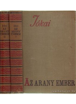 Jókai Mór - Az arany ember I-II. Jókai Mór - Az arany ember I-II., 0 antikvár könyv