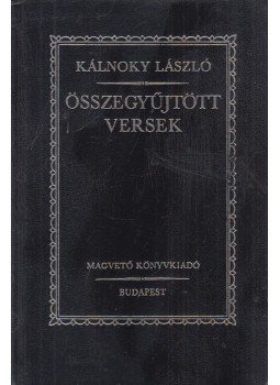 Kálnoky László - Összegyűjtött versek Kálnoky László - Összegyűjtött versek, Budapest 1992 antikvár könyv