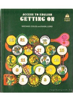 Coles, Michael, Lord, Basil - Access to English - Getting on Coles, Michael, Lord, Basil - Access to English - Getting on, 1993 antikvár könyv