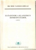 Ghegas, Vassilis - Előadások a klasszikus homeopátiáról - A kötet