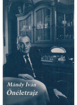 Mándy Iván - Önéletrajz Mándy Iván - Önéletrajz, Budapest 1989 antikvár könyv