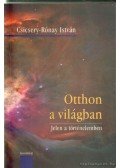 Csicsery- Rónay István - Otthon a világban
