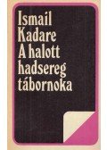 Kadare, Ismail - A halott hadsereg tábornoka