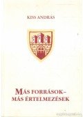 Kiss András - Más források - más értelmezések