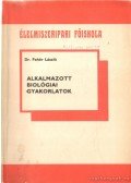 Fehér László - Alkalmazott biológiai gyakorlatok