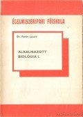 Fehér László - Alkalmazott biológia I.