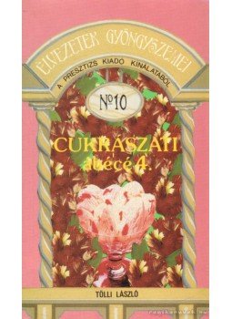 Tölli László - Cukrészati ábécé 4. Tölli László - Cukrészati ábécé 4., 0 antikvár könyv