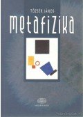 Tőzsér János - Metafizika