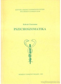 Kulcsár Zsuzsanna - Pszichoszomatika Kulcsár Zsuzsanna - Pszichoszomatika, 1993 antikvár könyv