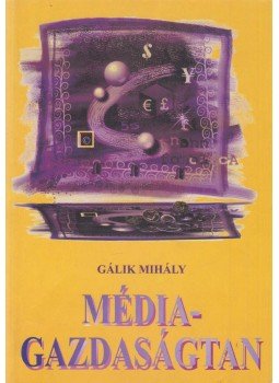 Gálik Mihály - Médiagazdaságtan Gálik Mihály - Médiagazdaságtan, Budapest 2004 antikvár könyv
