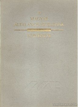 Tallós György - Fejezetek a Magyar Általános Hitelbank történetéből 1867-1948 Tallós György - Fejezetek a Magyar Általános Hitelbank történetéből 1867-1948, Budapest 1991 antikvár könyv