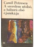 Petrescu, Camil - A szerelem utolsó, a háború első éjszakája
