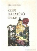 Bekes József - Szepi hazatérő lelke (dedikált)