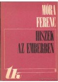 Móra Ferenc - Hiszek az emberben