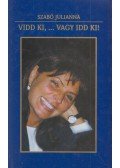 Szabó Julianna - Vidd ki, ... vagy idd ki!