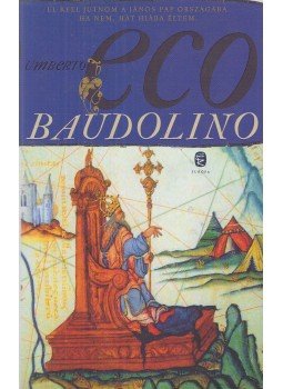 Umberto Eco - Baudolino Umberto Eco - Baudolino, Budapest 2013 antikvár könyv